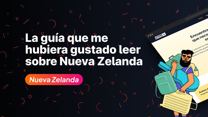 La guía de Nueva Zelanda que me hubiera gustado leer antes de venir.